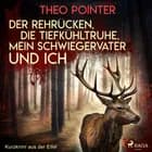 Der Rehrücken, die Tiefkühltruhe, mein Schwiegervater und ich - Kurzkrimi aus der Eifel af Theo Pointer