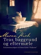 Teas baggrund og eftermæle. Kommentarudgave til Hans Kirks "Fiskerne"
