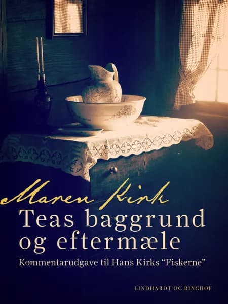 Teas baggrund og eftermæle. Kommentarudgave til Hans Kirks ''Fiskerne'' af Maren Kirk