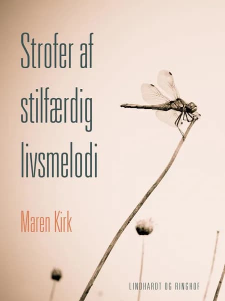 Strofer af stilfærdig livsmelodi af Maren Kirk