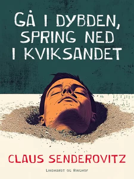 Gå i dybden, spring ned i kviksandet af Claus Senderovitz