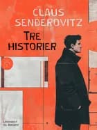 Tre historier af Claus Senderovitz