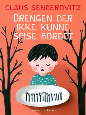 Drengen der ikke kunne spise bordet af Claus Senderovitz