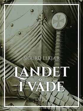 Landet i våde, Bind 2 af Sigurd Elkjær