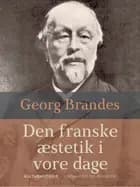 Den franske æstetik i vore dage af Georg Brandes