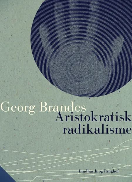 Aristokratisk Radikalisme af Georg Brandes