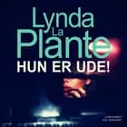Hun er ude! af Lynda La Plante