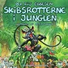 Skibsrotterne i junglen af Per Riis Ebbesen