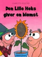 Den lille heks giver en blomst