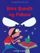 Bent Bandit og Fidusa