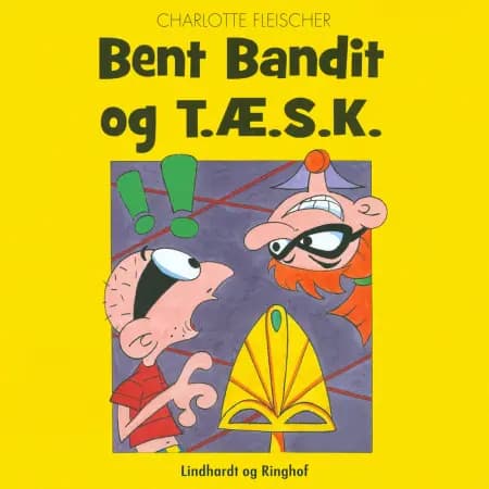 Bent Bandit og T.Æ.S.K. af Charlotte Fleischer
