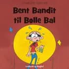 Bent Bandit til Bølle Bal