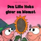 Den lille heks giver en blomst af Charlotte Fleischer