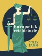 Europæisk retshistorie af Ditlev Tamm