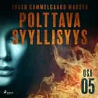 Polttava syyllisyys: Osa 5 af Inger Gammelgaard Madsen