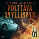 Polttava syyllisyys: Osa 1 af Inger Gammelgaard Madsen