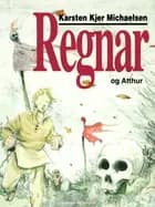 Regnar og Atthur af Karsten Kjer Michaelsen