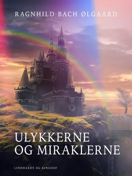 Ulykkerne og miraklerne af Ragnhild Bach Ølgaard