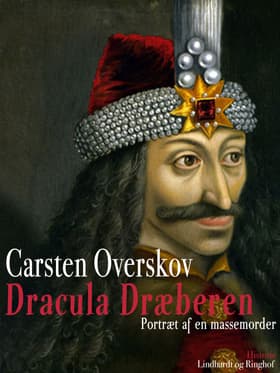Dracula ­Dræberen. Portræt af en massemorder af Carsten Overskov