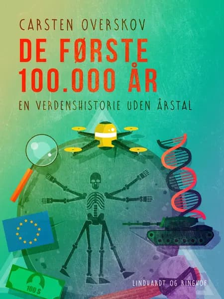 De første 100.000 år. En verdenshistorie uden årstal af Carsten Overskov