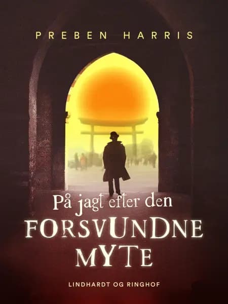 På jagt efter den forsvundne myte af Preben Harris