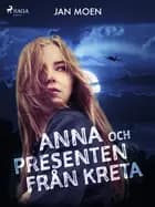 Anna och presenten från Kreta af Jan Moen