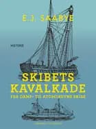 Skibets kavalkade. Fra damp- til atomdrevne skibe