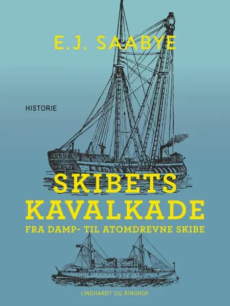 Skibets kavalkade. Fra damp- til atomdrevne skibe af E. J. Saabye