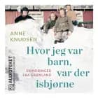 Hvor jeg var barn, var der isbjørne