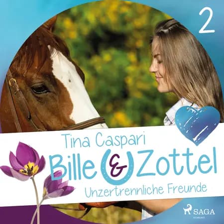 Bille und Zottel 2: Unzertrennliche Freunde af Tina Caspari