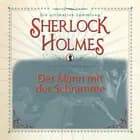 Sherlock Holmes: Der Mann mit der Schramme - Die ultimative Sammlung