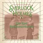 Sherlock Holmes: Die fünf Apfelsinenkerne - Die ultimative Sammlung
