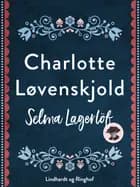 Charlotte Løvenskjold af Selma Lagerlöf