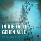 In die Falle gehen alle - Ein Hunsrück-Krimi af Heinz-Peter Baecker
