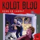 Koldt Blod 19 - Hvor er Laura? af Jørn Jensen