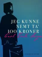 Jeg kunne nemt ta 100 kroner af Carl Erik Soya