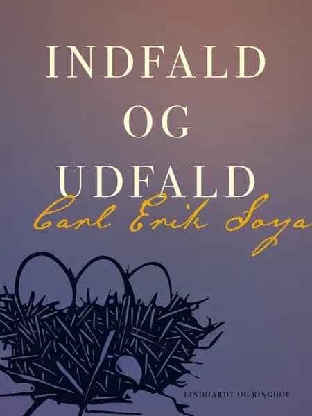 Indfald og udfald af Carl Erik Soya