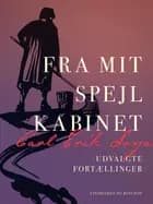 Fra mit spejlkabinet. Udvalgte fortællinger af Carl Erik Soya