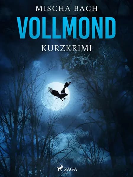 Vollmond - Kurzkrimi af Mischa Bach