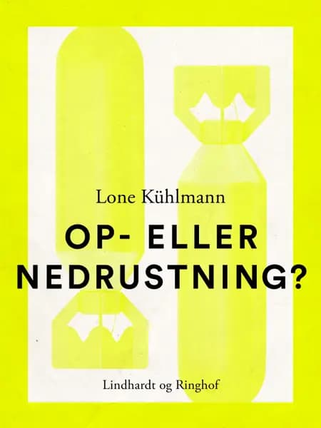 Op- eller nedrustning? af Lone Kühlmann