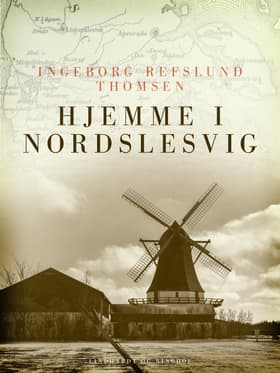 Hjemme i Nordslesvig af Ingeborg Refslund Thomsen
