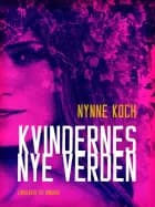 Kvindernes nye verden af Nynne Koch