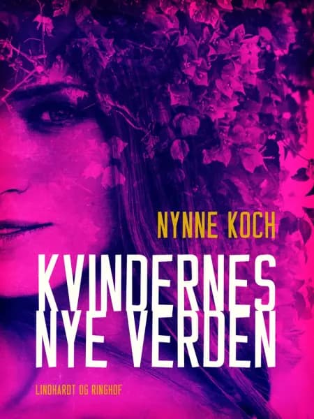 Kvindernes nye verden af Nynne Koch