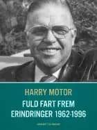 Fuld fart frem. Erindringer 1962-1996 af Harry Motor