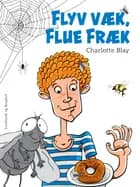 Flyv væk, Flue Fræk