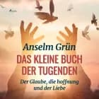 Das kleine Buch der Tugenden - Der Glaube, die hoffnung und der Liebe 