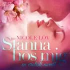 Stanna hos mig - en erotisk novell af Nicole Löv
