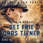 Soldat uden våben: Det frie ords tjener - Bind 4 af Vilhelm Moberg