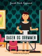Dagen og drømmen af Jacob Bech Nygaard