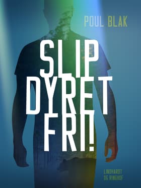 Slip dyret fri! af Poul Blak